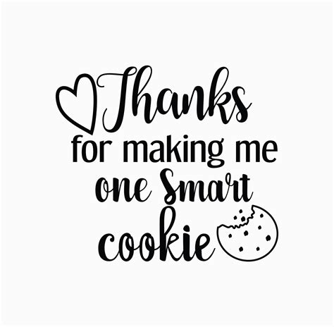 Thanks For Making Me One Smart Cookie Printable